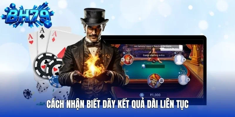 Cách nhận biết dãy kết quả dài liên tục