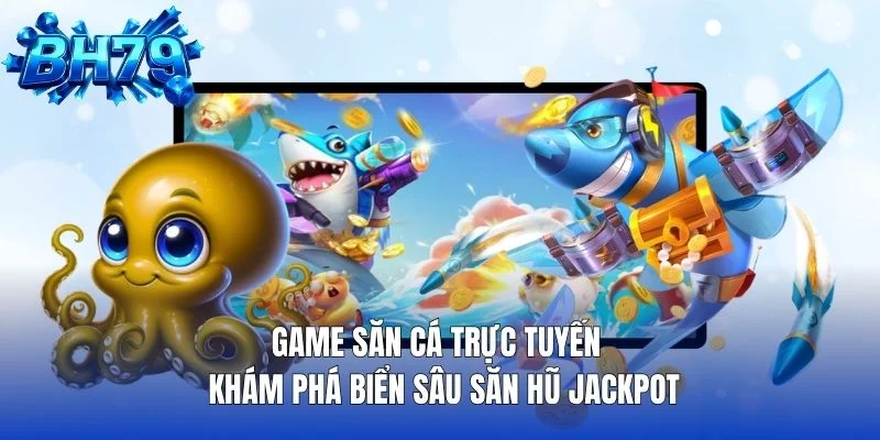Tổng quan các thông số vũ khí tại bắn cá nhận xu thưởng