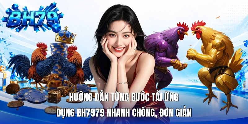 Hướng dẫn từng bước tải ứng dụng bh7979 nhanh chóng, đơn giản Hướng dẫn từng bước tải ứng dụng bh7979 nhanh chóng, đơn giản