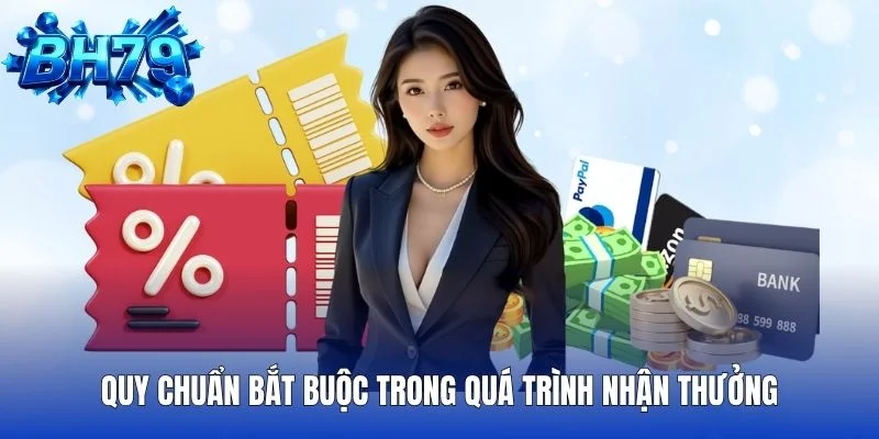 Quy chuẩn bắt buộc trong quá trình nhận thưởng