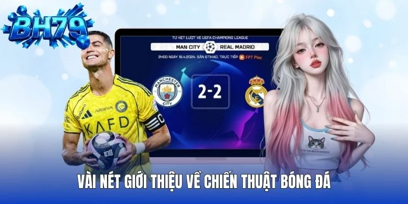 Vài nét giới thiệu về chiến thuật bóng đá