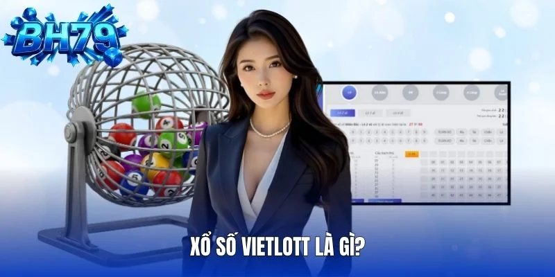 Xổ số Vietlott là gì?
